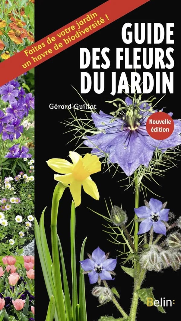 Guide des fleurs du jardin (Nouvelle éd.) Gérard Guillot ; ouvrage publié sous la direction de Guillaume Eyssartier