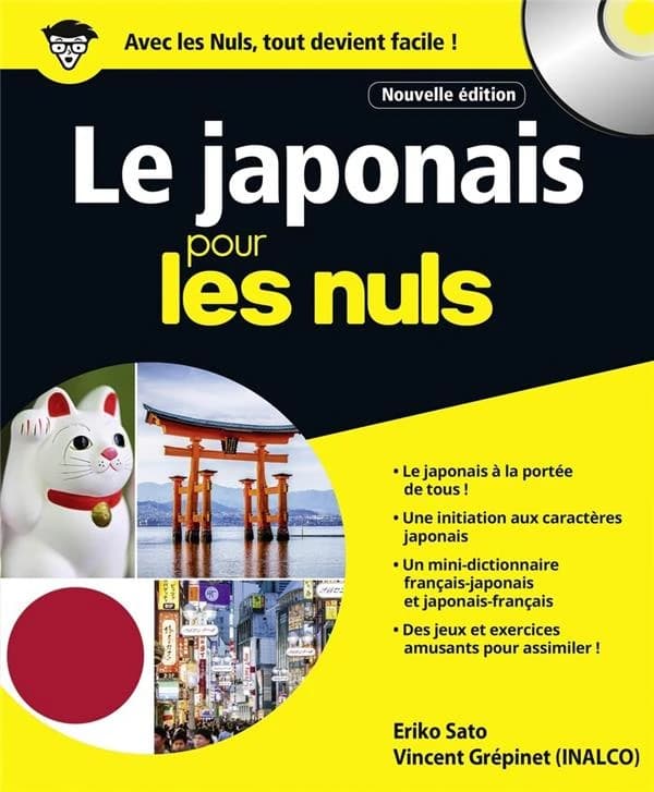 Le japonais pour les nuls (Nouvelle édition) Eriko Sato,... ; [préface, Vincent Grépinet] ; [traduction, Christophe Billon]