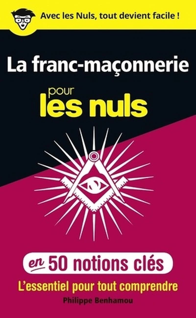 La franc-maçonnerie pour les nuls : en 50 notions clés