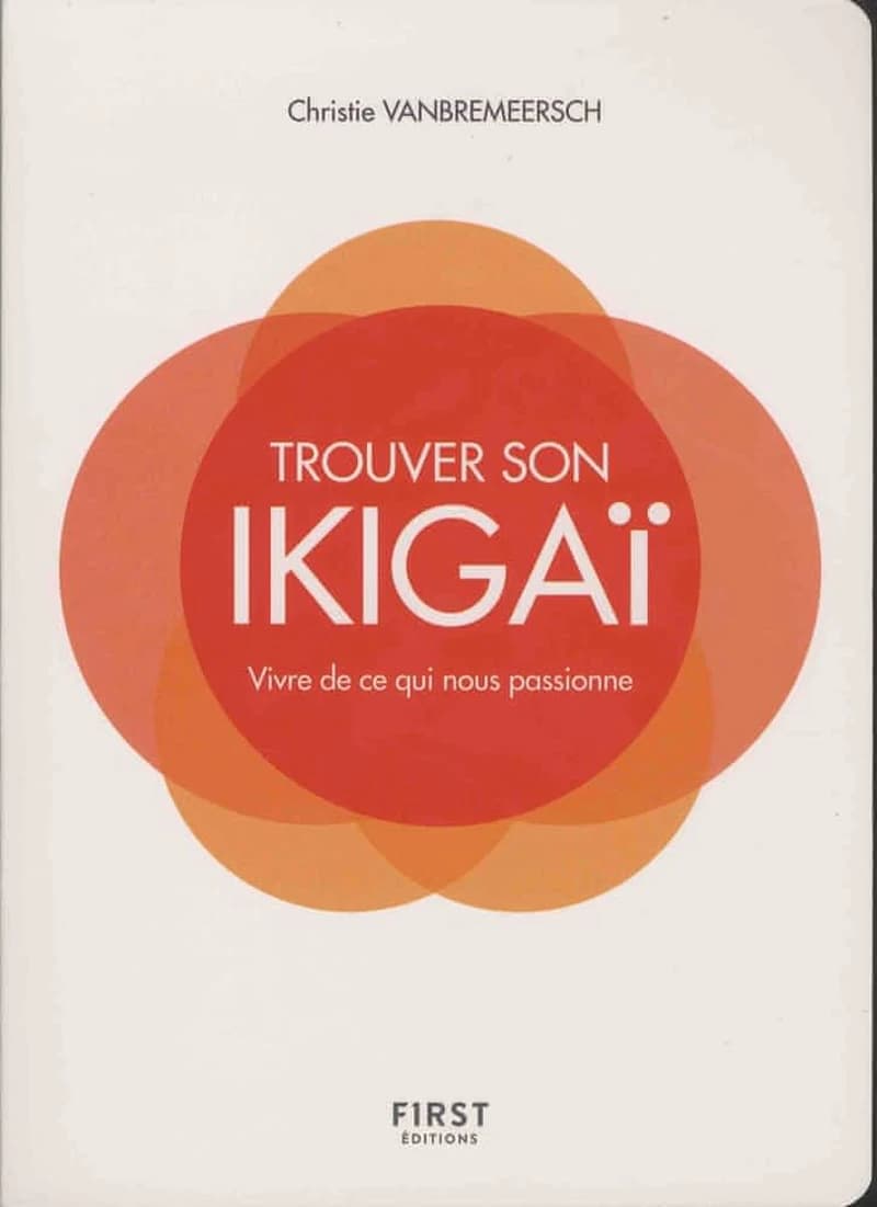 Trouver son ikigaï : vivre de ce qui nous passionne