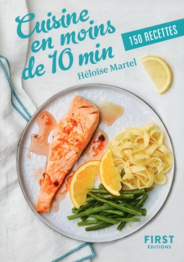Cuisine en moins de 10 min : 150 recettes ([Nouvelle éd.]) Héloïse Martel