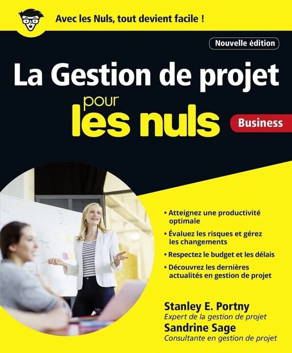 La gestion de projet pour les nuls (2e éd.) Stanley Portny, Sandrine Sage ; [traduction, Christophe Billon]