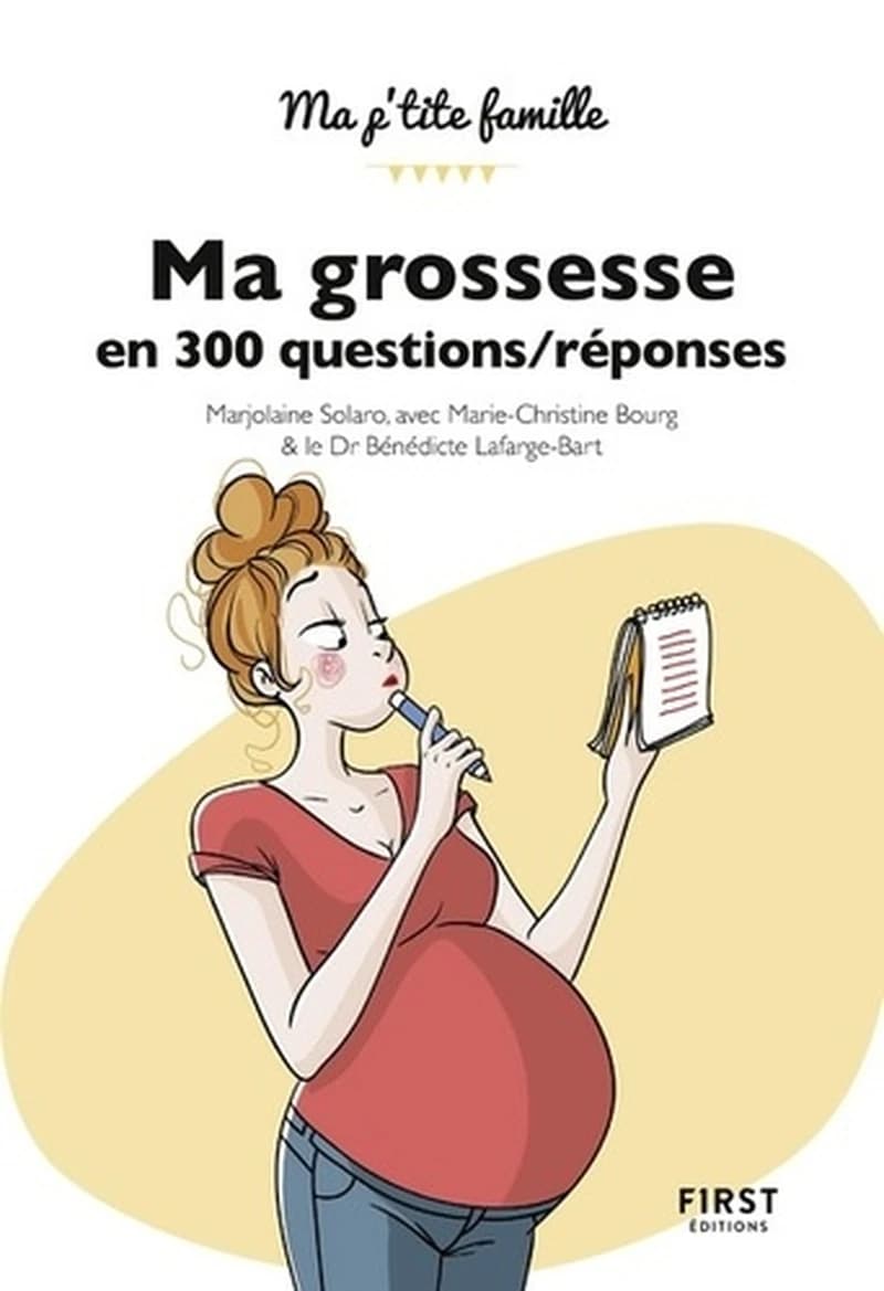 Ma grossesse : en 300 questions-réponses
