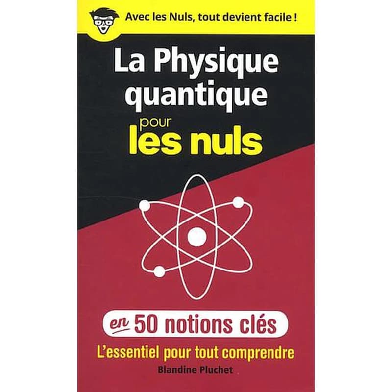 La physique quantique pour les nuls en 50 notions clés