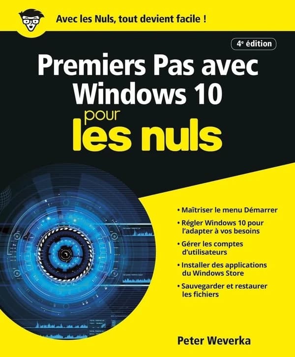Premiers pas avec Windows 10 pour les nuls (4e éd.) Peter Weverka