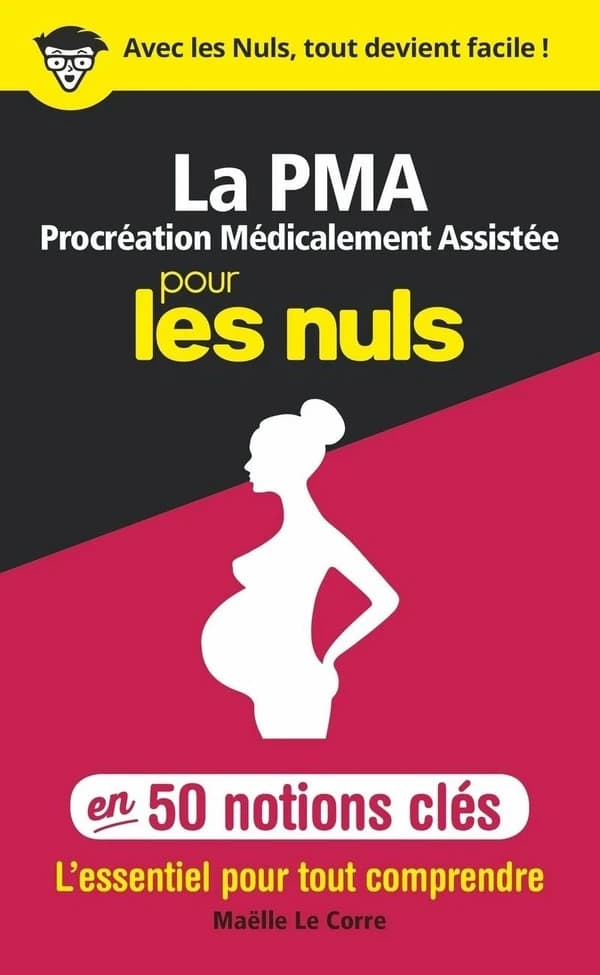 La procréation médicalement assistée pour les nuls : en 50 notions clés