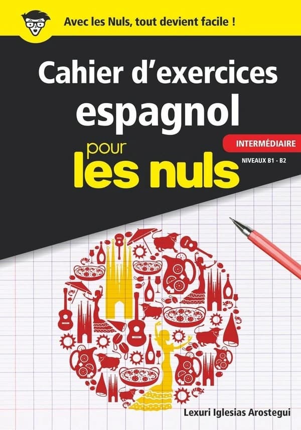 Cahier d'exercices espagnol pour les nuls : intermédiaire : niveau B1-B2