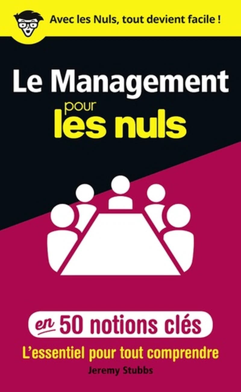 Le management pour les nuls : en 50 notions clés