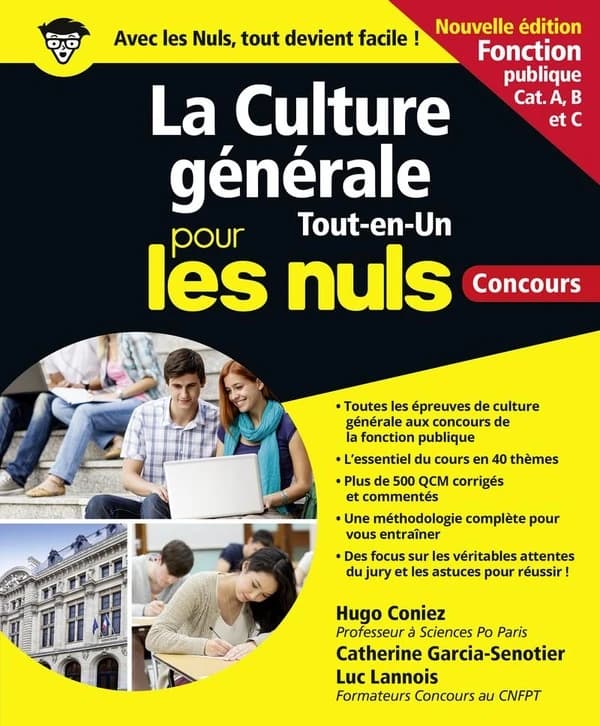 La culture générale pour les nuls : fonction publique (Éd. actualisée) Hugo Coniez,... Catherine Garcia-Senotier,... Luc Lannois,... ; ouvrage dirigé par Laurence Brunel