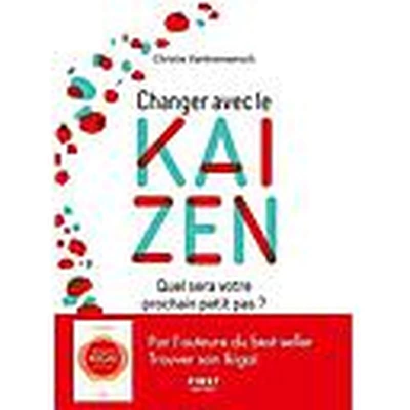 Changer avec le kaizen - Quel sera votre prochain petit pas ?