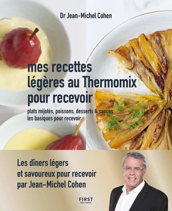 Mes recettes légères au Thermomix pour recevoir : plats mijotés, poissons, desserts & sauces...