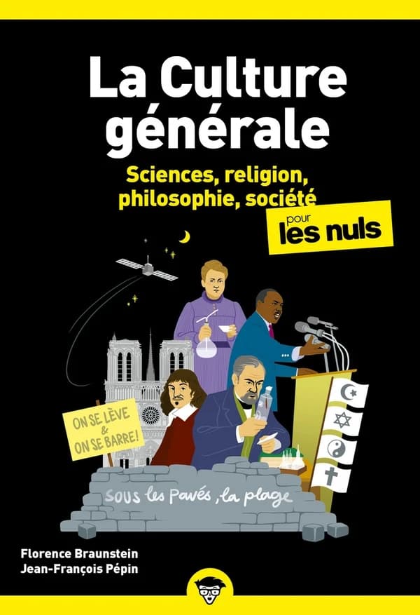 La culture générale pour les nuls. [Tome 2], Sciences, religion, philosophie, société ([Nouvelle éd.]) Florence Braunstein,... Jean-François Pépin,...