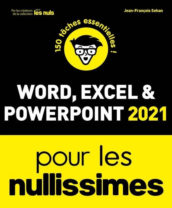 Word, Excel et PowerPoint 2021 : pour les nullissimes