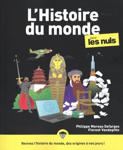 L'histoire du monde pour les nuls ([Nouvelle éd. actualisée]) Philippe Moreau Defarges, Florent Vandepitte