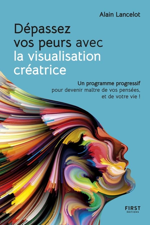 Dépassez vos peurs avec la visualisation créatrice
