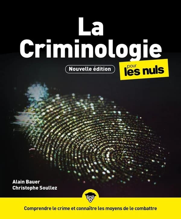 La criminologie (3e éd.) Alain Bauer, Christophe Soullez