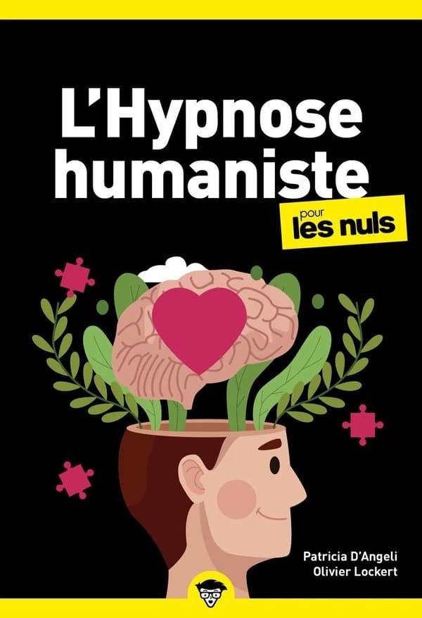 L'hypnose humaniste pour les nuls ([Nouvelle éd.]) Olivier Lockert, Patricia d'Angeli