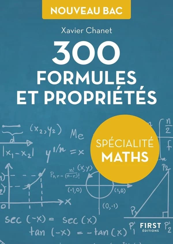300 formules et propriétés : spécialité maths