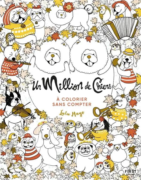 Un million de chiens : à colorier sans compter : [Album à colorier]