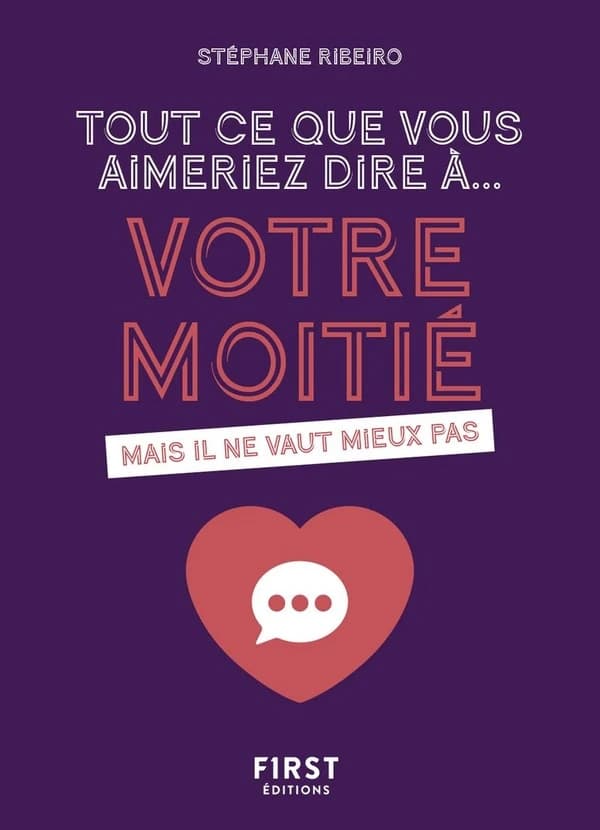 Tout ce que vous aimeriez dire à votre moitié : mais il ne vaut mieux pas