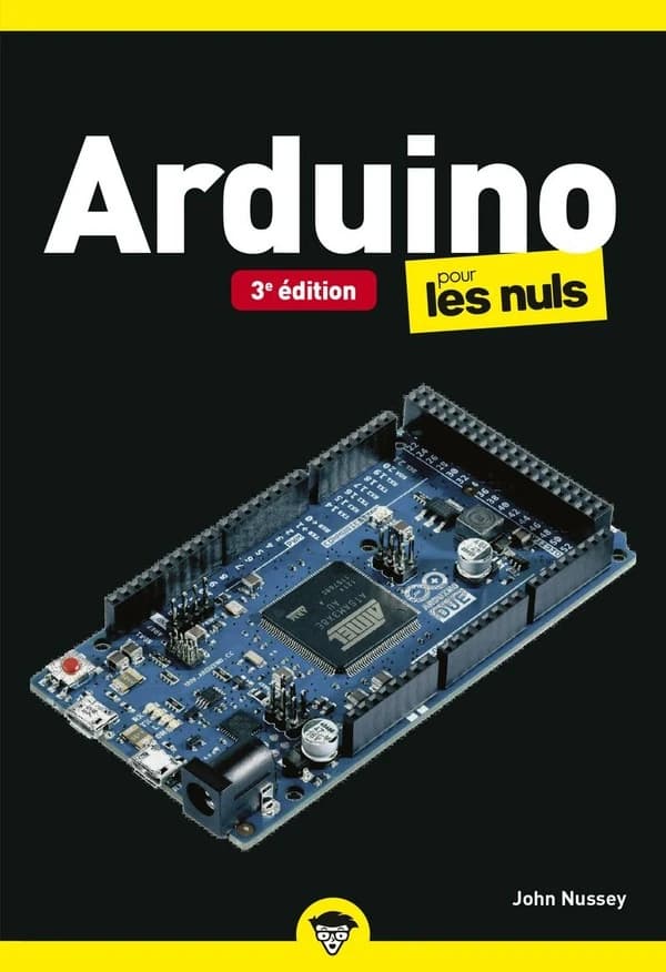 Arduino pour les nuls (3e éd.) John Nussey
