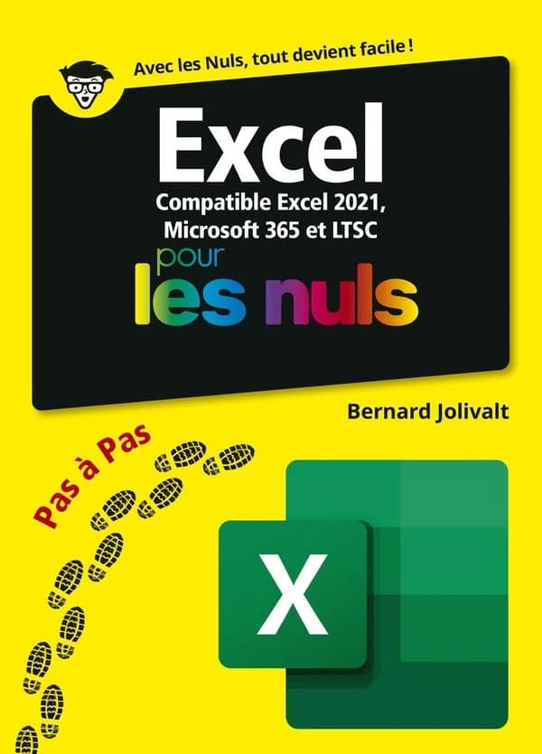 Excel pas à pas : compatible Excel 2021, Microsoft 365 et LTSC : pour les nuls