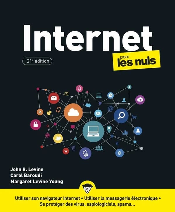 Internet pour les nuls (Nouvelle éd. [21e éd.]) John R. Levine, Margaret Levine Young et Carol Baroudi