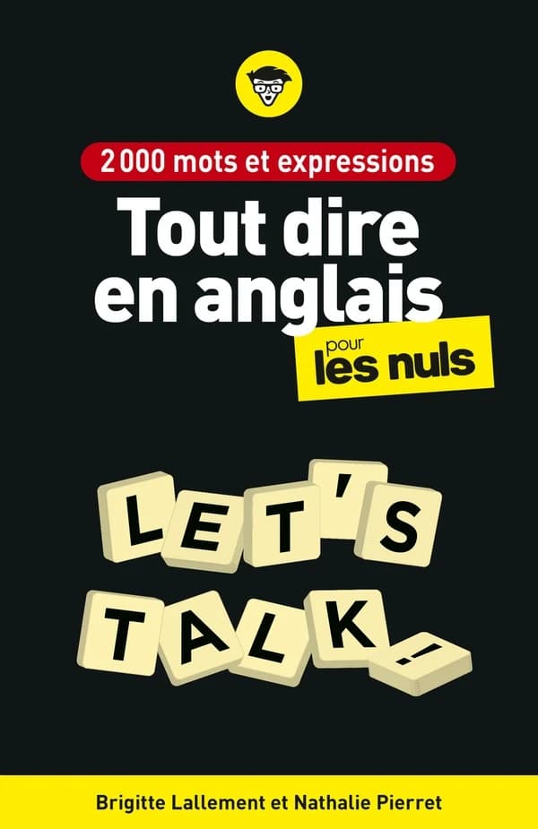 Tout dire en anglais pour les nuls : 2000 mots et expressions