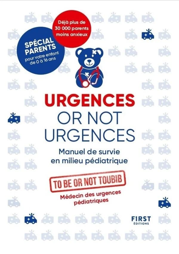 Urgences or not urgences : manuel de survie en milieu pédiatrique (2e éd.) To be or not toubib