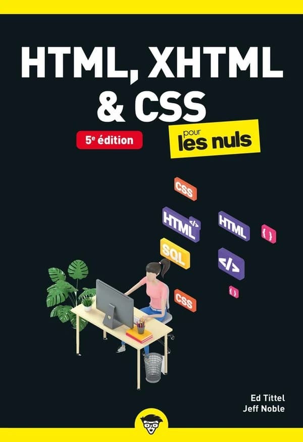 HTML, XHTML & CSS pour les nuls (5e éd.) Ed Tittel et Jeff Noble