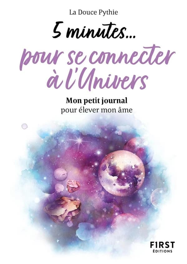 5 minutes pour se connecter à l'univers : mon petit journal pour élever mon âme