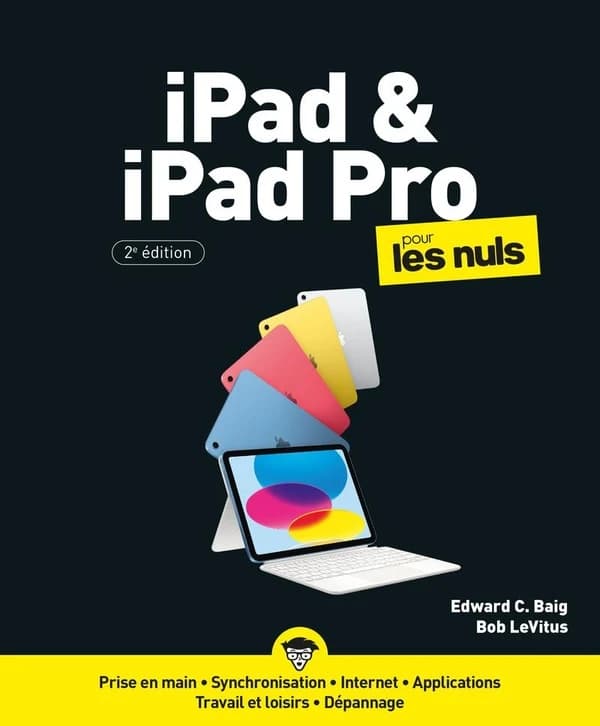 iPad & iPad pro pour les nuls (2e éd.) Bob LeVitus, Edward C. Baig