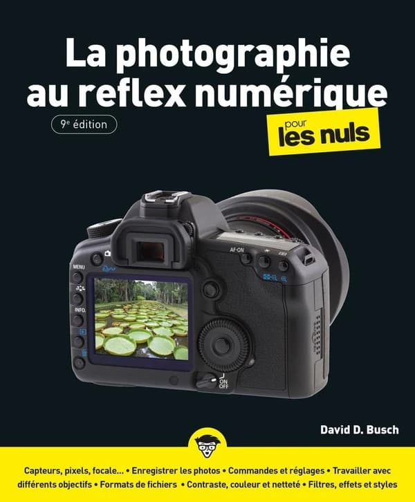 La photographie au reflex numérique pour les nuls (9e éd.) David D. Busch