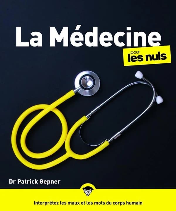 La médecine pour les nuls (2e éd.) Dr Patrick Gepner
