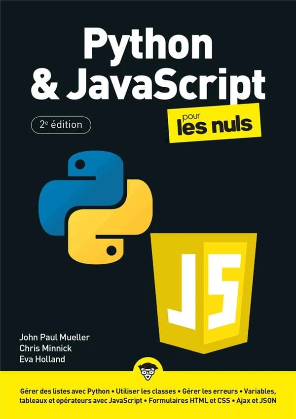 Python & JavaScript pour les nuls (2e éd.) John Paul Mueller, Chris Minnick et Eva Holland ; [traduit par Daniel Rougé]