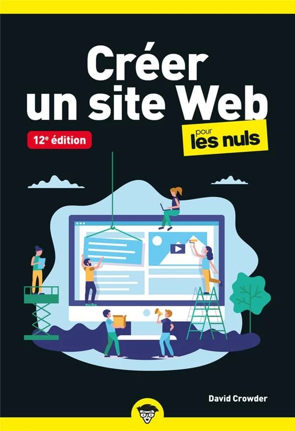 Créer un site web pour les nuls (12e éd.) David A. Crowder