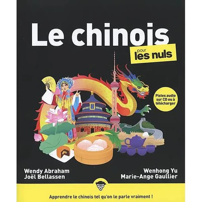 Le chinois pour les nuls (3e éd.) Wendy Abraham, Joël Bellassen..., Wenhong Yu...
