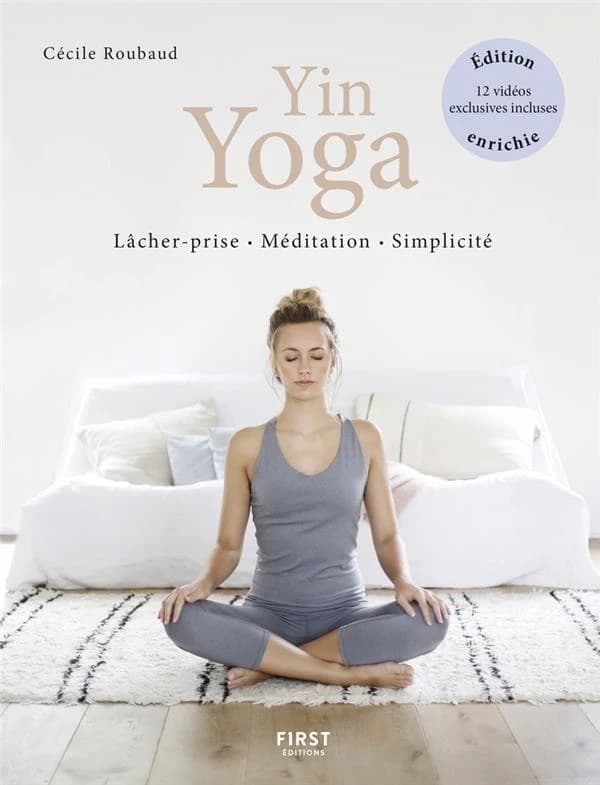 Yin yoga : lâcher-prise, méditation, simplicité (Éd. enrichie) Cécile Roubaud