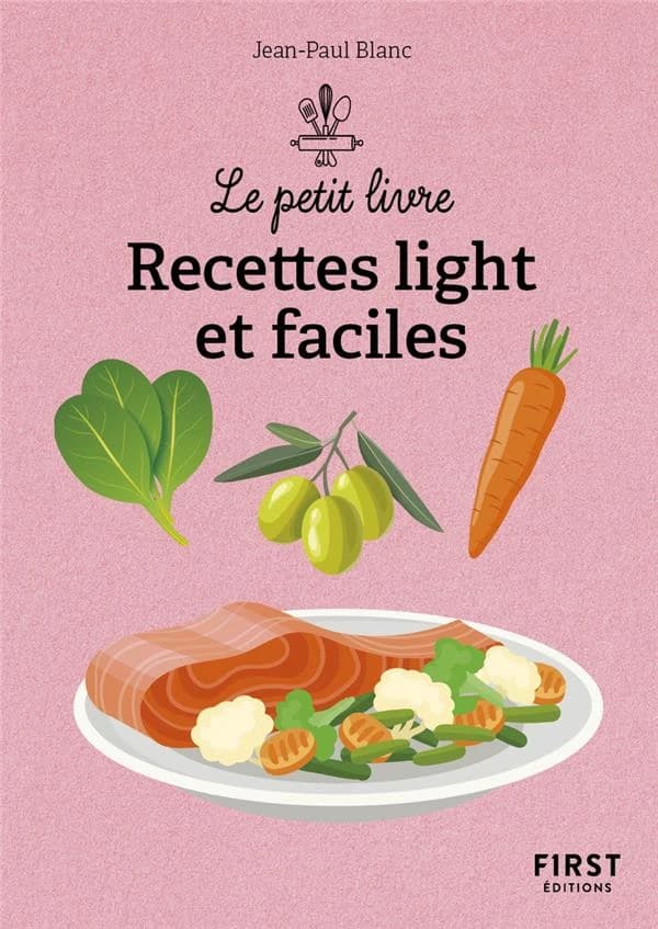 Cuisine light et facile : en 140 recettes