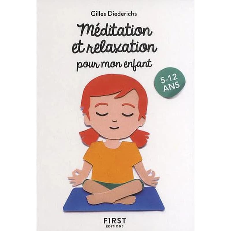 Méditation et relaxation pour mon enfant - 5-12 ans