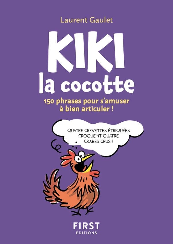 Kiki la cocotte : 150 phrases pour s'amuser à bien articuler