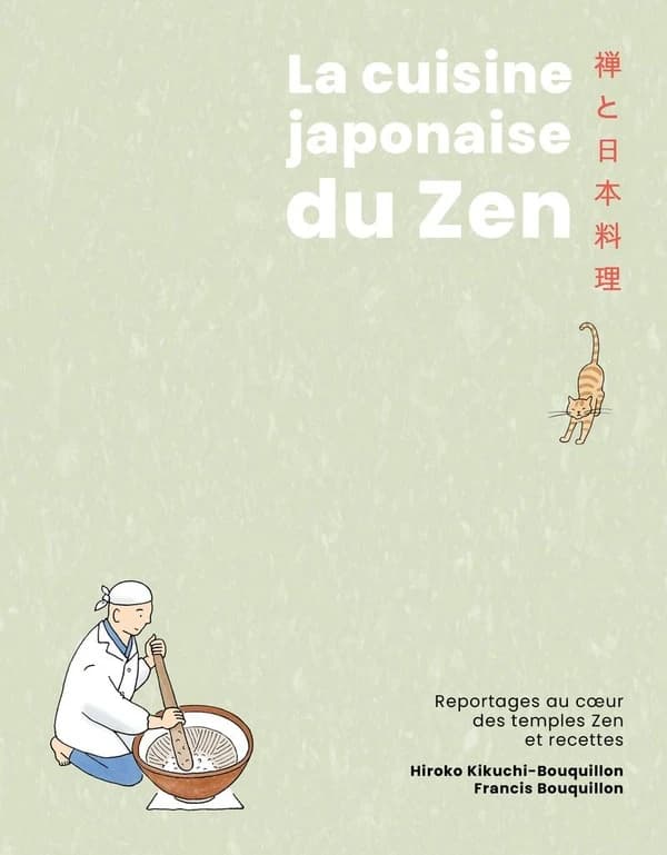 La Cuisine japonaise du zen : Reportages au coeur des temples Zen et recettes