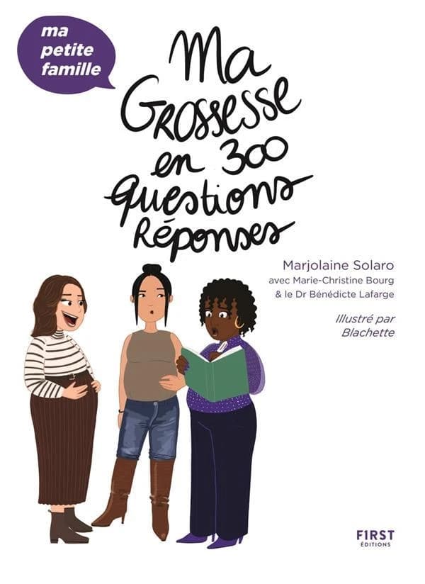 Ma grossesse en 300 questions-réponses