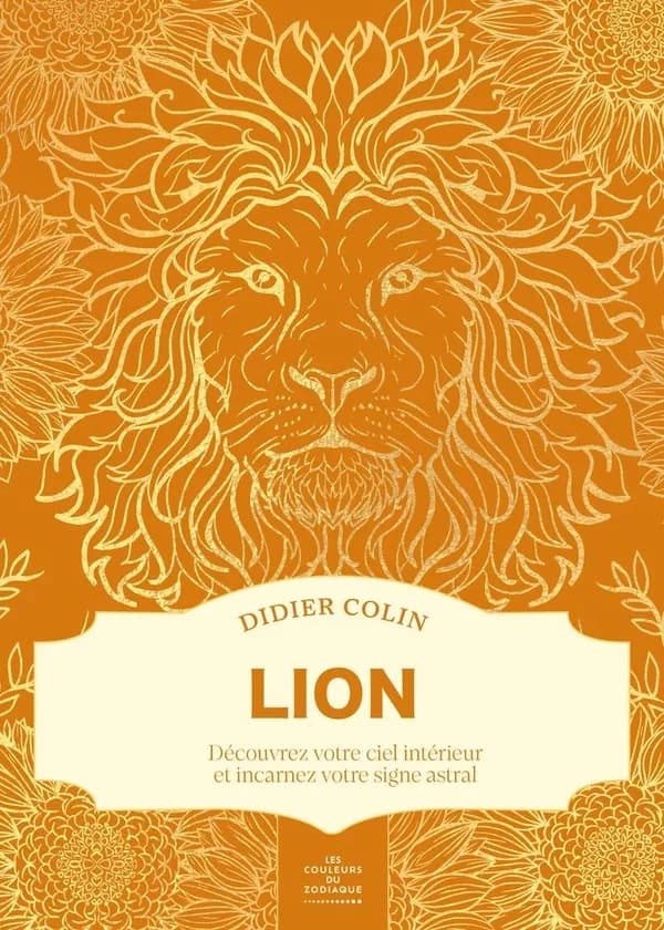 Lion : découvrez votre ciel intérieur et incarnez votre signe astral