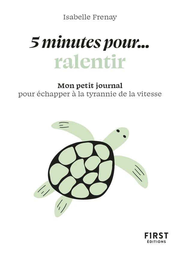 5 minutes pour ralentir : mon petit journal pour échapper à la tyrannie de la vitesse