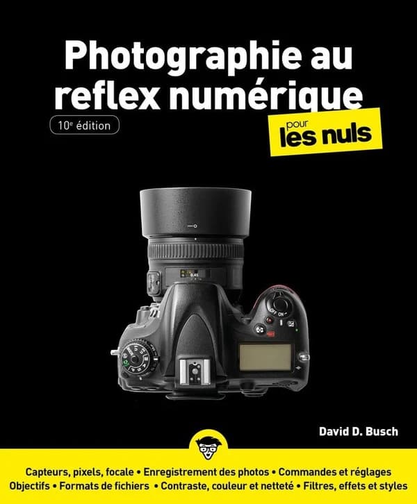 La photographie au reflex numérique pour les nuls (10e éd.)