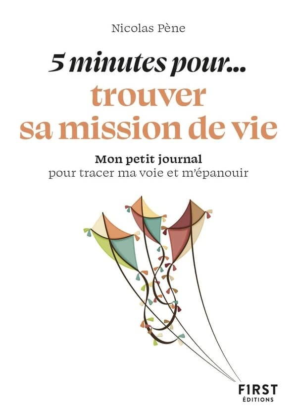 5 minutes pour trouver sa mission de vie : mon petit journal pour tracer ma voie et m'épanouir