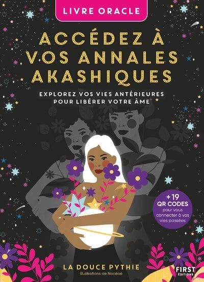 Accédez à vos annales akashiques : explorez vos vies antérieures pour libérer votre âme