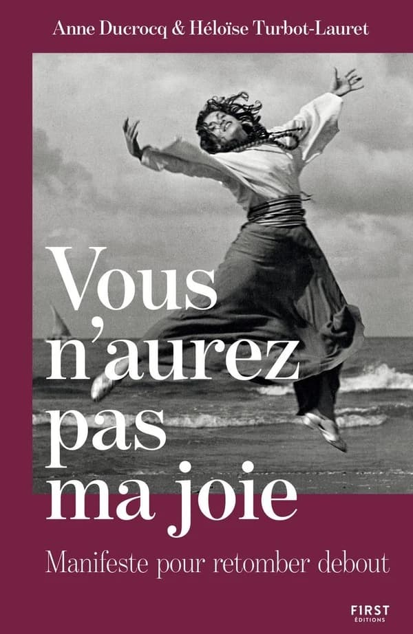 Vous n'aurez pas ma joie : manifeste pour retomber debout