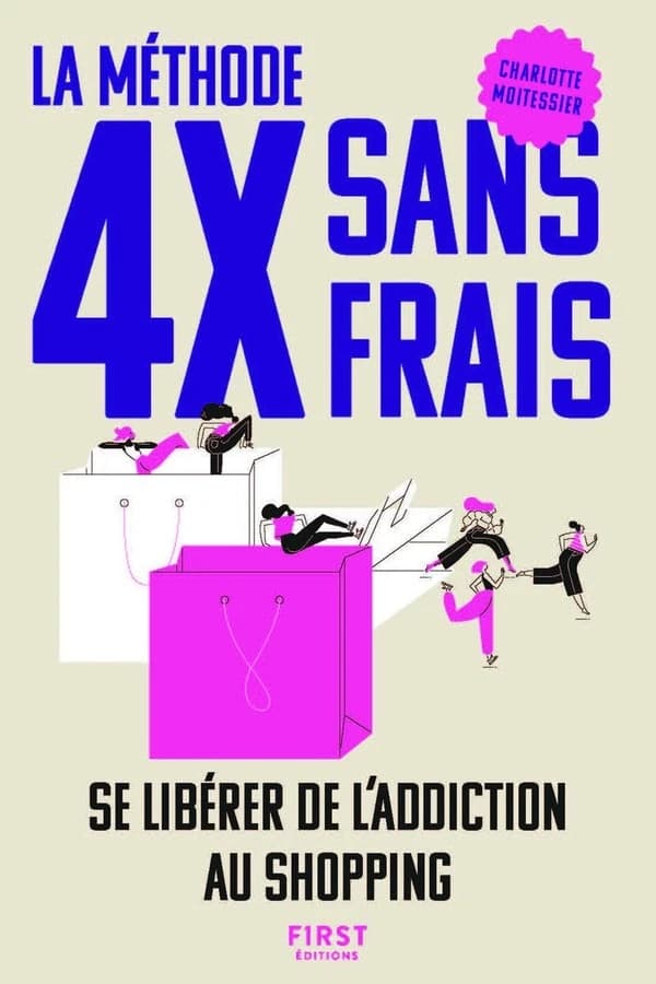 La Méthode 4X sans frais. : se libérer de l'addiction au shopping